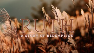 Ruth: A story of redemption